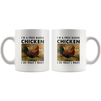 I'm a free range chicken I do what I want white coffee mug