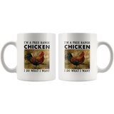 I'm a free range chicken I do what I want white coffee mug