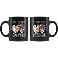 I'm a flip flops and skull kinda girl black coffee mug