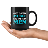 Good taste in music bad men black coffee mug