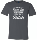I love drunk me but i don't trust that bitch - Canvas Unisex USA Shirt