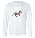 Unicorns are awesome i am awesome therefore i am a unicorn colorful - Gildan Long Sleeve T-Shirt