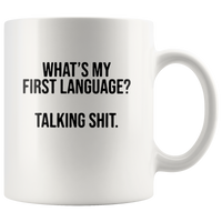 What's my first language taking shit white coffee mug