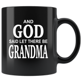 And God said let there be grandma black coffee mug, gift for grandma