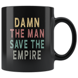 Damn the man save the empire vintage black gift coffee mug