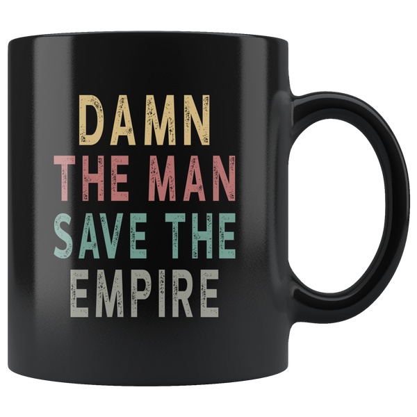 Damn the man save the empire vintage black gift coffee mug