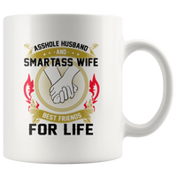 Asshole Husband Smart Ass Wife Best Friends For Life White Coffee Mug
