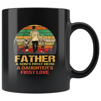 Father a son's first hero a daughter's first love Mug, father's day gifts coffee mug