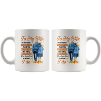 To My Wife I'm Not Perfect Annoy Tease You But Never Find Anyone Who Loves You As Much I Do Olc Couple White Coffee Mug