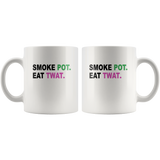 Smoke Pot Eat Twat Funny Gift For Stoner 420 Weed Bud Marijuana Love Men Women White Coffee Mug