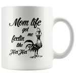 Chicken Mom life got me feelin like Hei Hei, mother's day gift white coffee mug