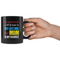 A lot of names in mylife but mom is my favorite coffee mug, mother's day gift funny