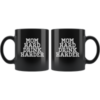 Mom hard drink harder black coffee mug