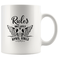 Rules Don't Apply To April Girls Birthday Gift White Coffee Mug