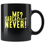 Me sarcastic never black coffee mug