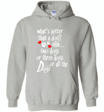 What's better than a dog two three or all the dogs, dog lover - Gildan Heavy Blend Hoodie