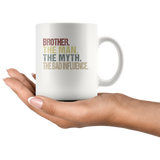 Brother the man the myth the bad influence vintage white gift coffee mugs