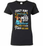 Crazy aunt i'm beauty grace if you mess with my nephew i punch in face hard - Gildan Ladies Short Sleeve
