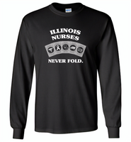 Illinois Nurses Never Fold Play Cards - Gildan Long Sleeve T-Shirt