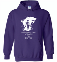 Air Arya don't make me add you to the list Stark Got - Gildan Heavy Blend Hoodie