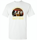 Girls be like i'm a doll yeah so was chucky you crazy heifer cows - Gildan Short Sleeve T-Shirt