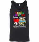 Nurse besties because going cazy alone is just not as much fun - Canvas Unisex Tank
