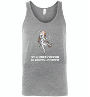 Be a doctorcorn in a world full of doctors unicorn funny - Canvas Unisex Tank