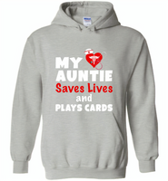 My auntie saves lives and plays cards nurse - Gildan Heavy Blend Hoodie