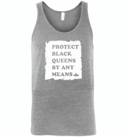 Protect Black Queens By Any Means - Canvas Unisex Tank