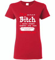 I'm a bitch beautiful intelligent thoughfull caring honest with a low bullshit tolerance don't try me - Gildan Ladies Short Sleeve