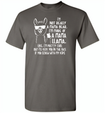 Not mama bear, I'm more of a mama llama, pretty chill, kick in face if you srew my kids T shirt - Gildan Short Sleeve T-Shirt
