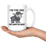 I'm The One They Warn You About Sheep White Coffee Mug