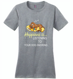 Happines is listening to your dog snoring - Distric Made Ladies Perfect Weigh Tee