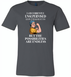 I am currently unsupervised i know it freaks me out too but the possibilities are endless grandma version - Canvas Unisex USA Shirt