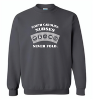 South Carolina Nurses Never Fold Play Cards - Gildan Crewneck Sweatshirt