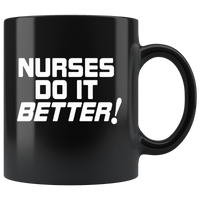 Nurses do it better black coffee mug