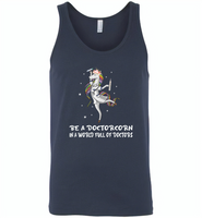 Be a doctorcorn in a world full of doctors unicorn funny - Canvas Unisex Tank
