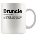 Druncle like a dad only drunker, gift for uncle white coffee mug