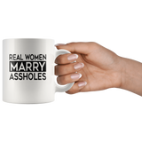 Real women marry assholes white coffee mug