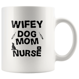 Wifey dog mom nurse white coffee mug