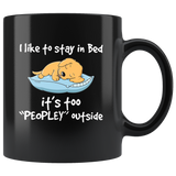 Dog I like to stay in bed it's too peopley outside black gift coffee mug