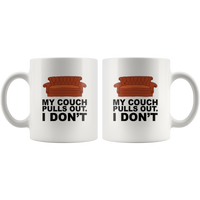 My couch pulls out I don’t sofa friends white coffee mug