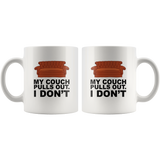 My couch pulls out I don’t sofa friends white coffee mug