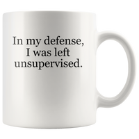 In my defense I was left unsuperviserd white gift coffee mug