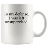 In my defense I was left unsuperviserd white gift coffee mug