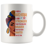 March woman I am Stronger, braver, smarter than you think, birthday gift white coffee mugs