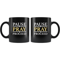 Pause Pray Proceed Black Coffee Mug