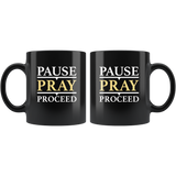 Pause Pray Proceed Black Coffee Mug