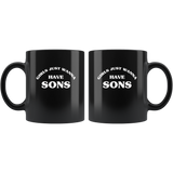Girls just wanna have sons black coffee mug