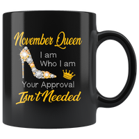 November Queen I Am Who I Am Isn't Neede Diamond Shoes Born In November Birthday Gift Black Coffee Mug